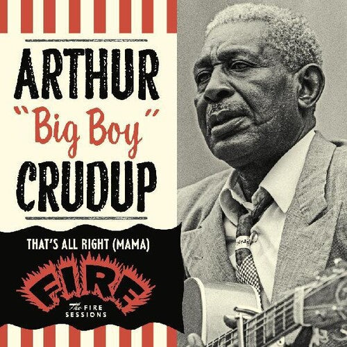 Arthur Crudup: That's All Right (mama): The Fire Sessions - COMPACT DISCS