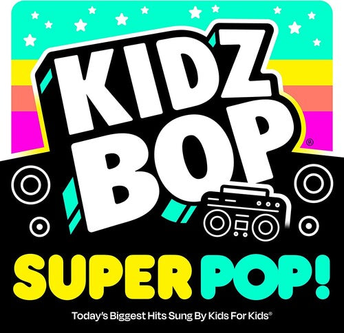 Kidz Bop Kids: Kidz Bop Super Pop - COMPACT DISCS