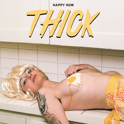 Thick: Happy Now -VINYL