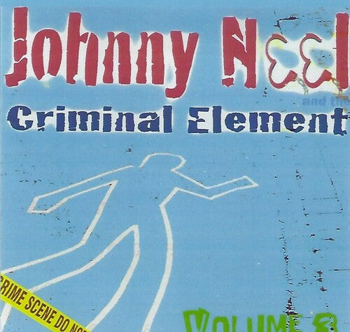 Johnny Neel & the Criminal Element: Volume 3 - COMPACT DISCS