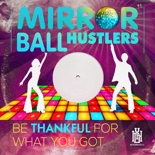 Mirror Ball Hustlers: Be Thankful For What You Got - COMPACT DISCS