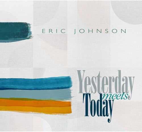 Eric Johnson: Yesterday Meets Today - CASSETTES