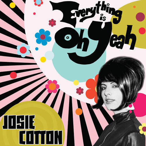 Josie Cotton: Everything Is Oh Yeah -VINYL