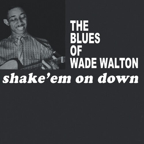 Wade Walton: Shake Em On Down - { VINYL }