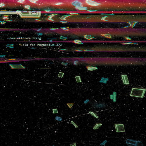 Ian William Craig: Music For Magnesium 173 -VINYL