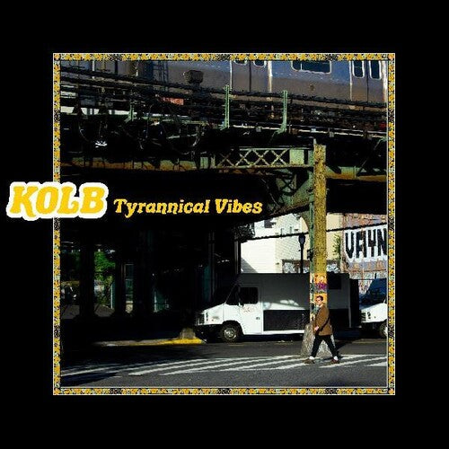 Kolb: Tyrannical Vibes -VINYL