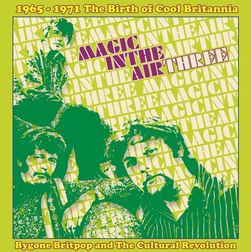 Magic in the Air 3: 1965-1971 Birth of Cool Britan: Magic In The Air Three: 1965-1971 The Birth Of Cool Britannia / Various - COMPACT DISCS