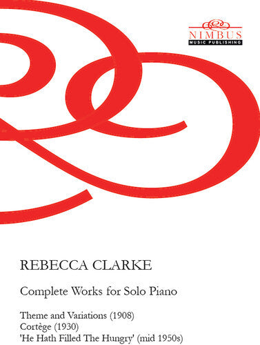 Rebecca Clarke: Complete Piano Works - COMPACT DISCS