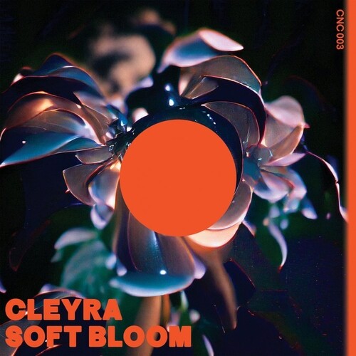 Cleyra: Soft Bloom - 12-INCH SINGLE