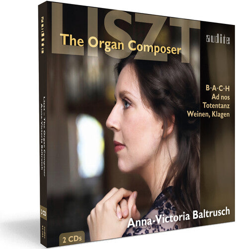 Anna-Victoria Baltrusch: Liszt: The Organ Composer - COMPACT DISCS