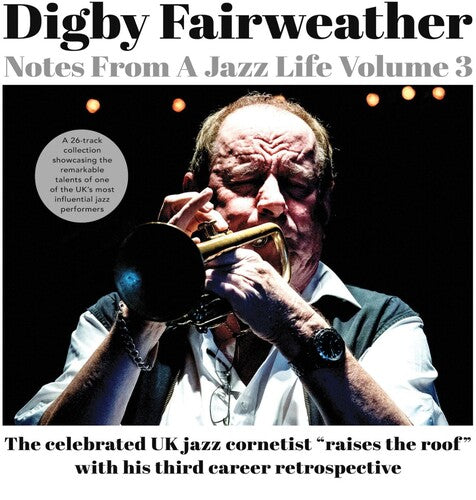 Digby Fairweather: Notes From A Jazz Life Vol. 3 - COMPACT DISCS