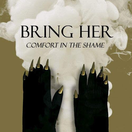 Bring Her: Comfort In The Shame - CASSETTES