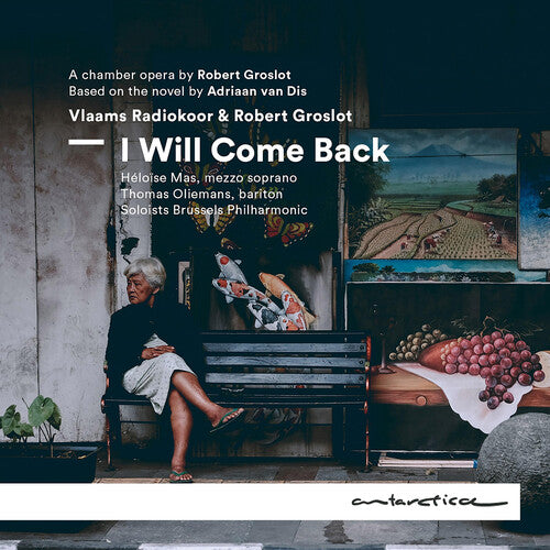 Vlaams Radiokoor: I Will Come Back (a chamber opera) - COMPACT DISCS