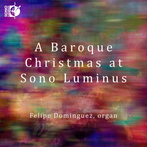Felipe Dominguez: Baroque Christmas at Sono Luminus - COMPACT DISCS