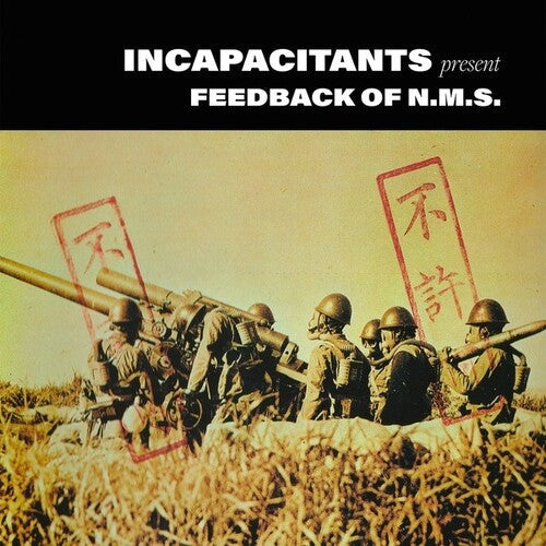 Incapacitants: Feedback Of N.M.S. -VINYL