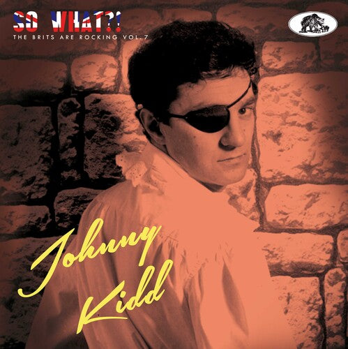 Johnny Kidd: So What: The Brits Are Rocking 7 - COMPACT DISCS