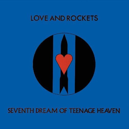 Love and Rockets: Seventh Dream Of Teenage Heaven -VINYL