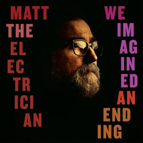 Matt the Electrician: We Imagined An Ending - { VINYL }