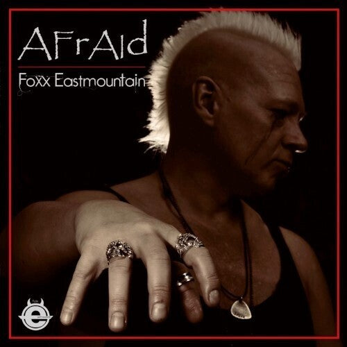 Foxx Eastmountain: Afraid -VINYL