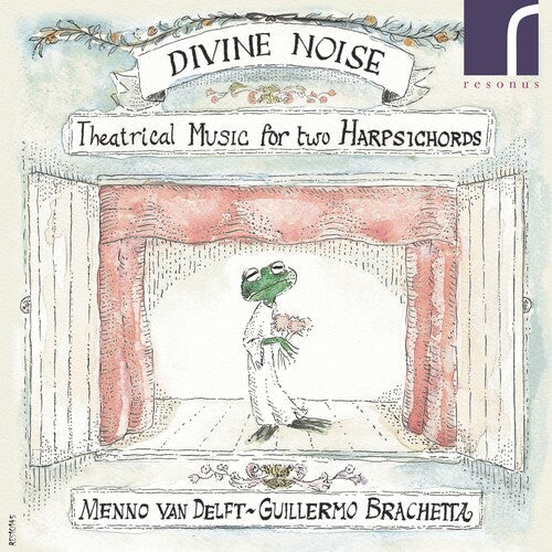 Brachetta, Guillermo /Van Delft, Menno: Divine Noise: Theatrical Music for Two Harpsichord - COMPACT DISCS