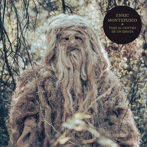 Enric Montefusco: Viaje Al Centro De Un Idiota -VINYL