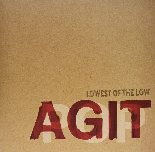 The Lowest of the Low: AGITPOP -VINYL