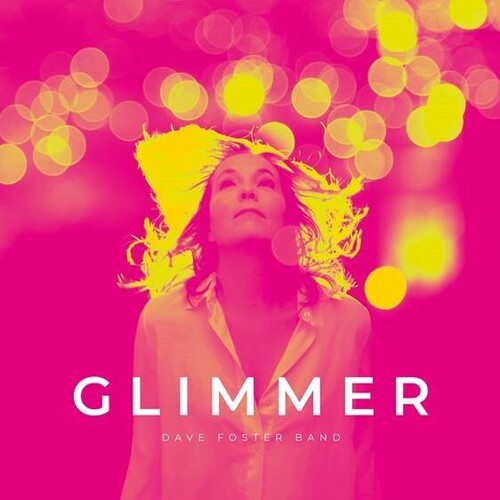 The Dave Foster Band: Glimmer - COMPACT DISCS