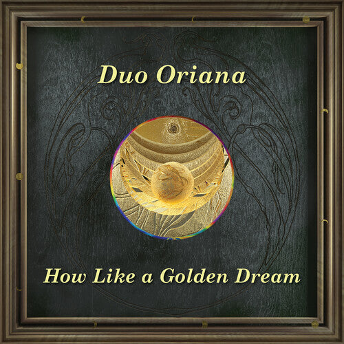 Duo Oriana: How Like a Golden Dream - COMPACT DISCS