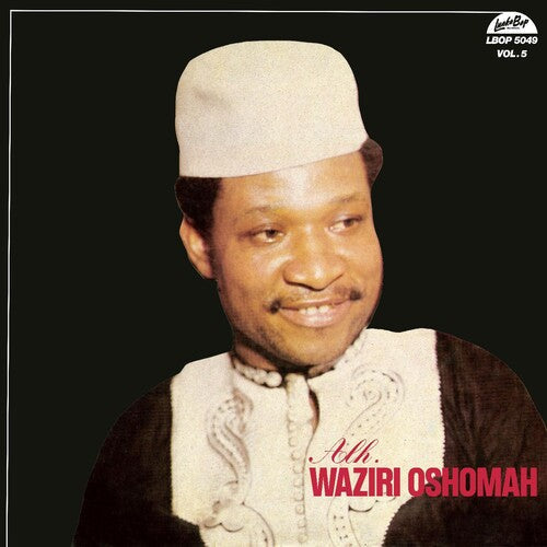 Alhaji Waziri Oshomah: Vol. 5 -VINYL