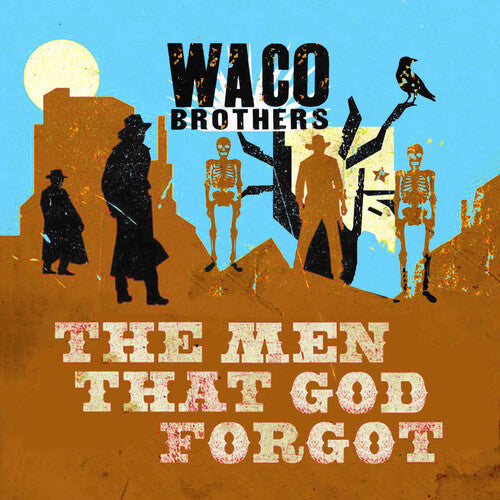 Waco Brothers: The Men That God Forgot - COMPACT DISCS