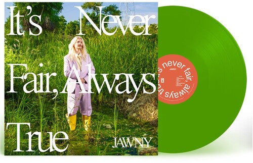 JAWNY: It's Never Fair, Always True - { VINYL }