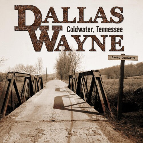 Dallas Wayne: Coldwater Tennessee -VINYL