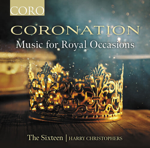 The Sixteen: Coronation - Music for Royal Occasions - COMPACT DISCS