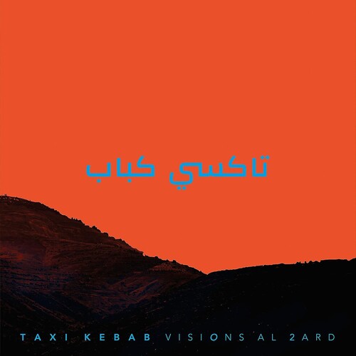 Taxi Kebab: Visions Al 2Ard -VINYL