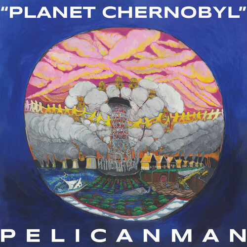 Pelicanman: Planet Chernobyl - COMPACT DISCS