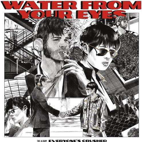 Water From Your Eyes: Everyone's Crushed - COMPACT DISCS