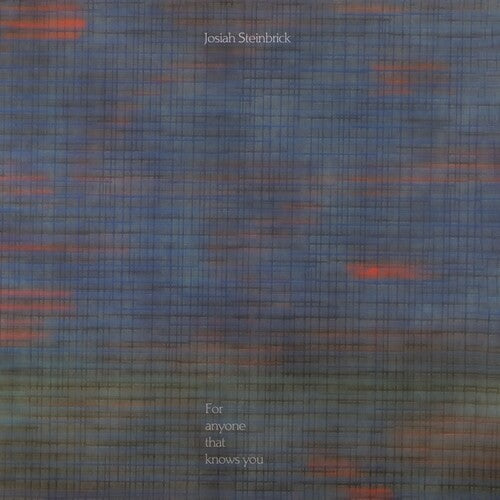 Josiah Steinbrick: For Anyone That Knows You -VINYL