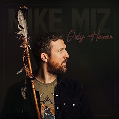 Mike Miz: Only Human - COMPACT DISCS