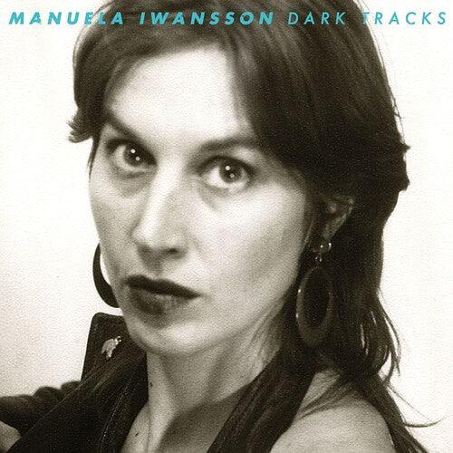 Manuela Iwansson: Dark Tracks -VINYL