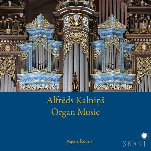 Kalnins, Alfreds / Reinis, Aigars: Alfreds Kalnins: Organ Music - COMPACT DISCS
