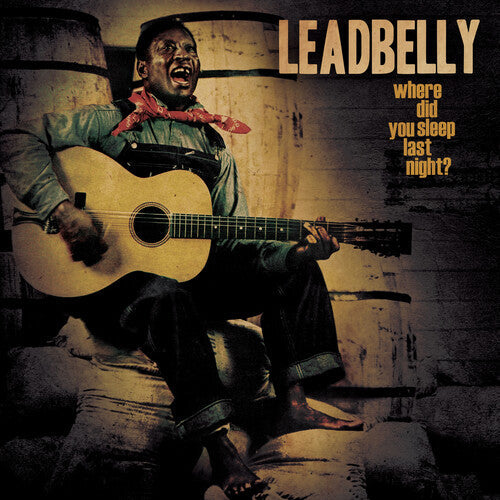 Leadbelly: Where Did You Sleep Last Night? -VINYL