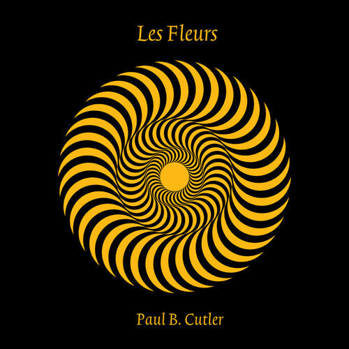 Paul B. Cutler: Les Fleurs -VINYL