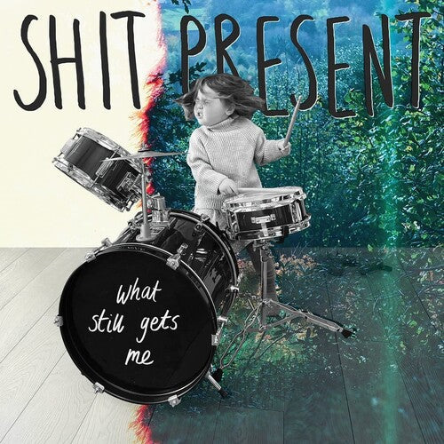 Shit Present: What Still Gets Me -VINYL