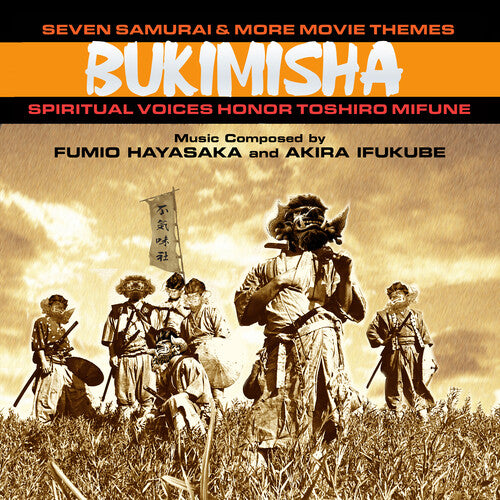 Bukimisha: Seven Samurai & More Movie Themes: Spiritual Voices Honor Toshiro   Mifune - COMPACT DISCS