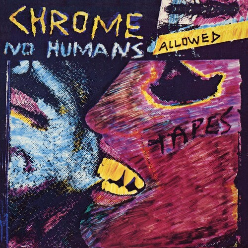 Chrome: No Humans Allowed - { VINYL }