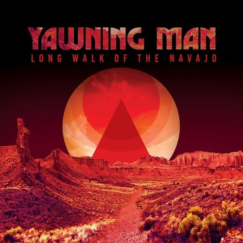 Yawning Man: Long Walk Of The Navajo -VINYL