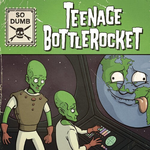 Teenage Bottlerocket: So Dumb / So Stoked - 7-INCH SINGLE