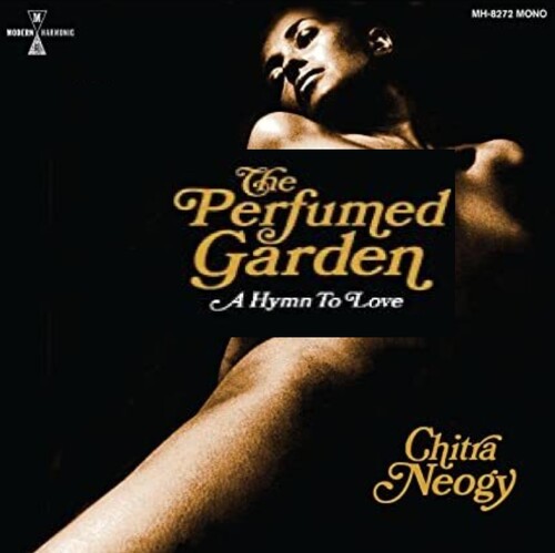 Chitra Neogy: The Perfumed Garden -VINYL