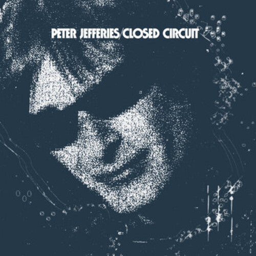 Peter Jefferies: Closed Circuit -VINYL