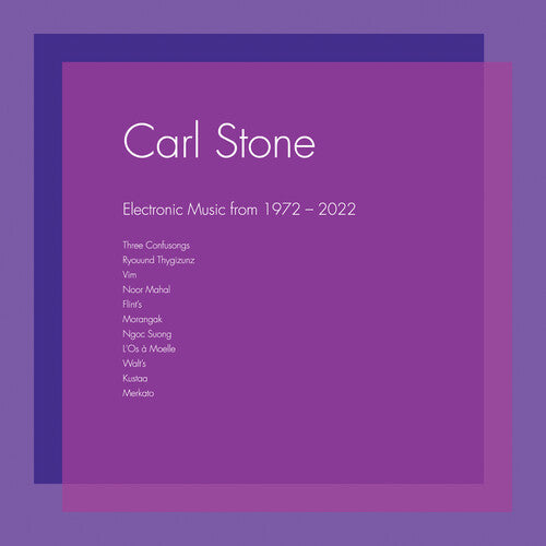 Carl Stone: Electronic Music From 1972-2022 -VINYL